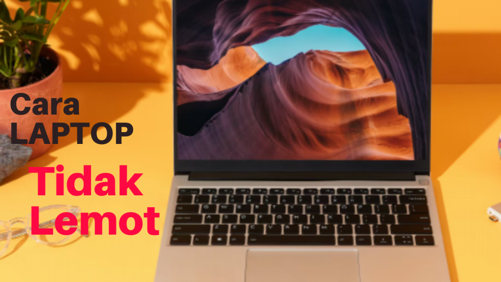 Cara laptop tidak lemot