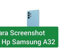 Cara Screenshot Samsung A32 dengan Fitur Bawaan yang Mudah